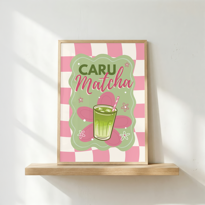'Caru Matcha' - Love Matcha. UNFRAMED art print