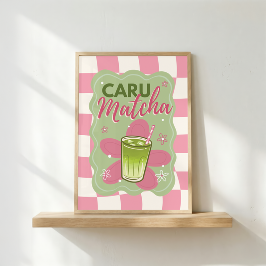 'Caru Matcha' - Love Matcha. UNFRAMED art print